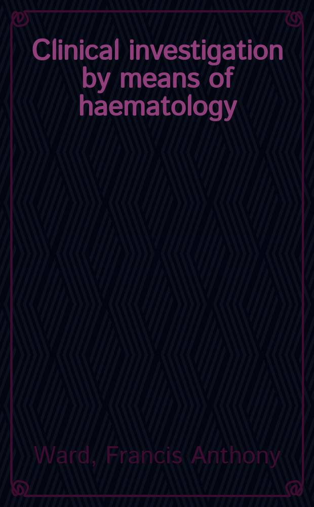 Clinical investigation by means of haematology