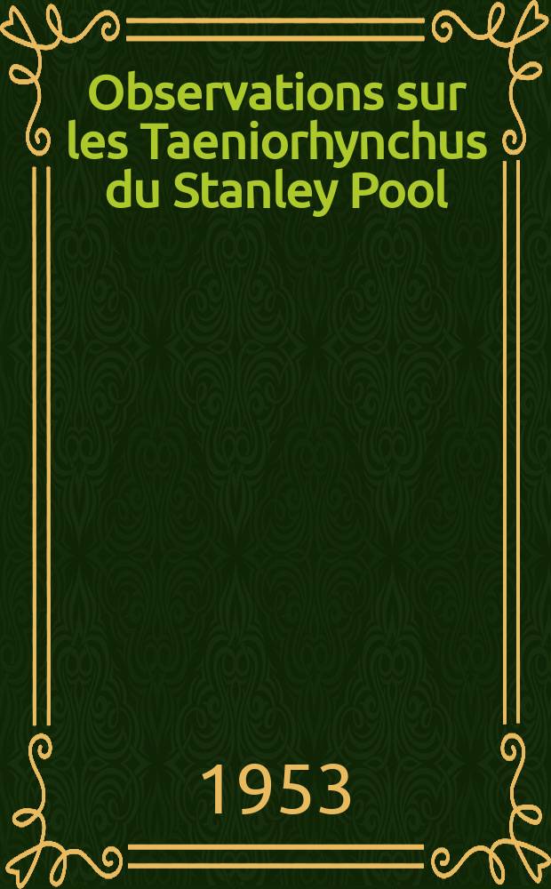 Observations sur les Taeniorhynchus du Stanley Pool