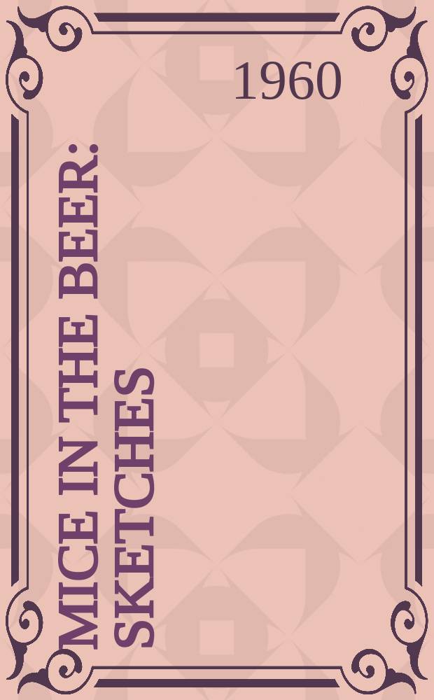 Mice in the beer : Sketches