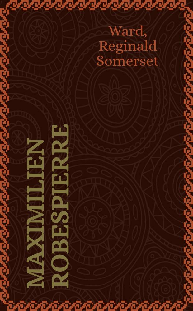 Maximilien Robespierre : A study in deterioration