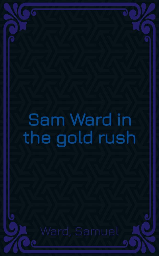 Sam Ward in the gold rush
