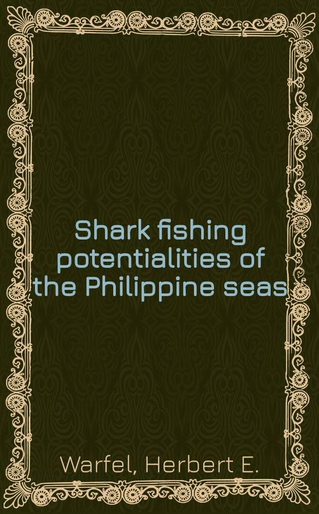 Shark fishing potentialities of the Philippine seas