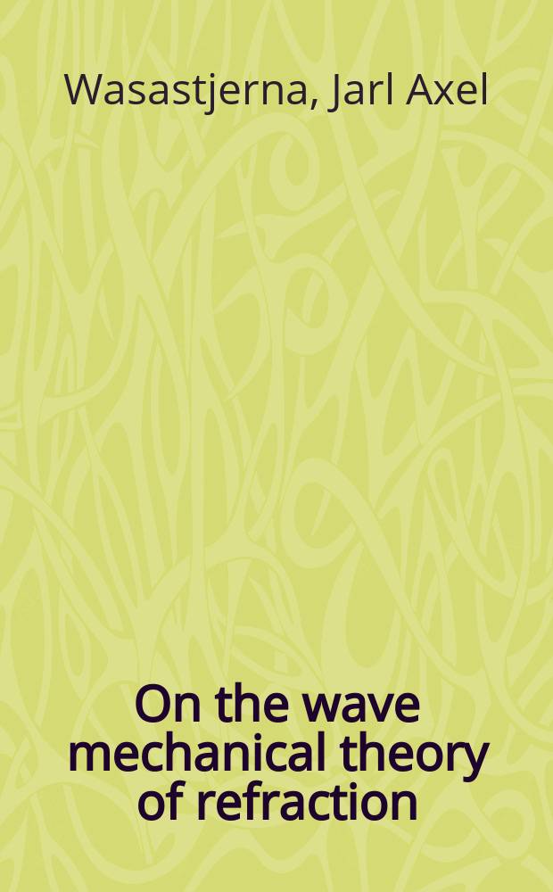 On the wave mechanical theory of refraction