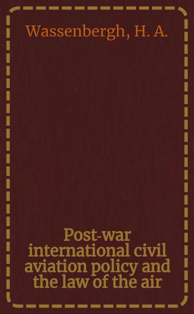 Post-war international civil aviation policy and the law of the air