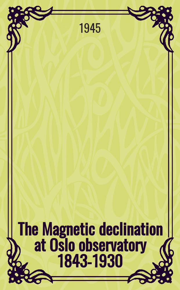 The Magnetic declination at Oslo observatory 1843-1930