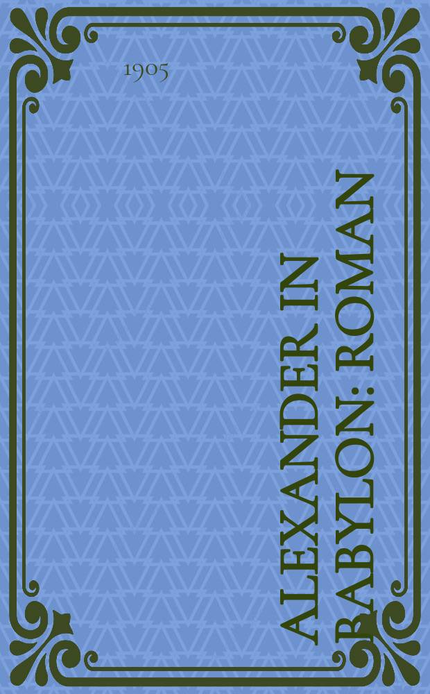 Alexander in Babylon : Roman