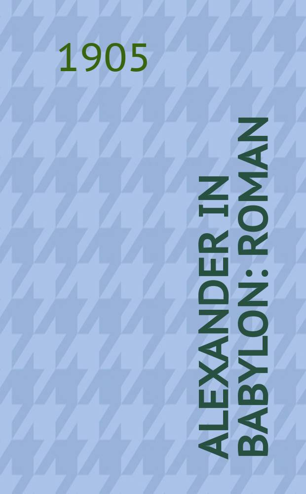 Alexander in Babylon : Roman