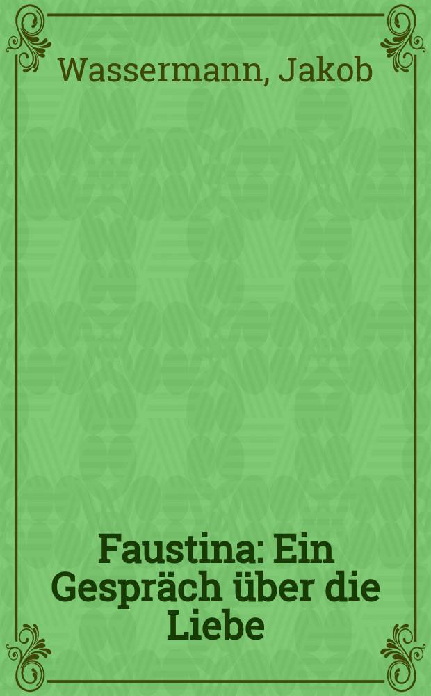 Faustina : Ein Gespräch über die Liebe