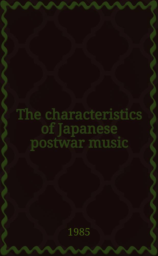The characteristics of Japanese postwar music