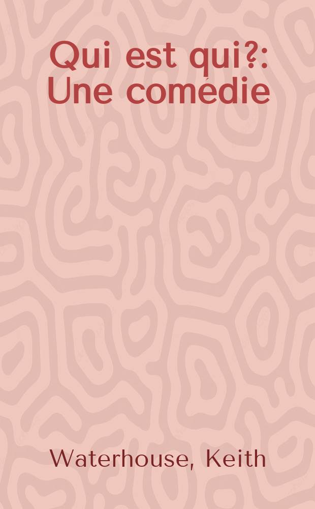 Qui est qui? : Une comédie