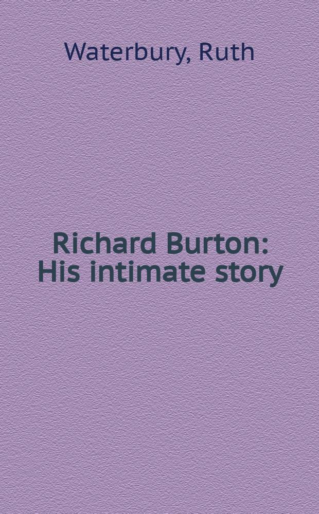 Richard Burton : His intimate story