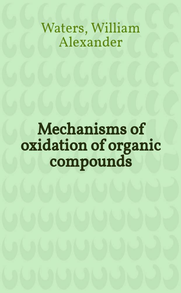 Mechanisms of oxidation of organic compounds