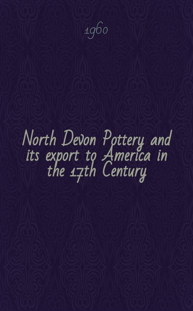 North Devon Pottery and its export to America in the 17th Century