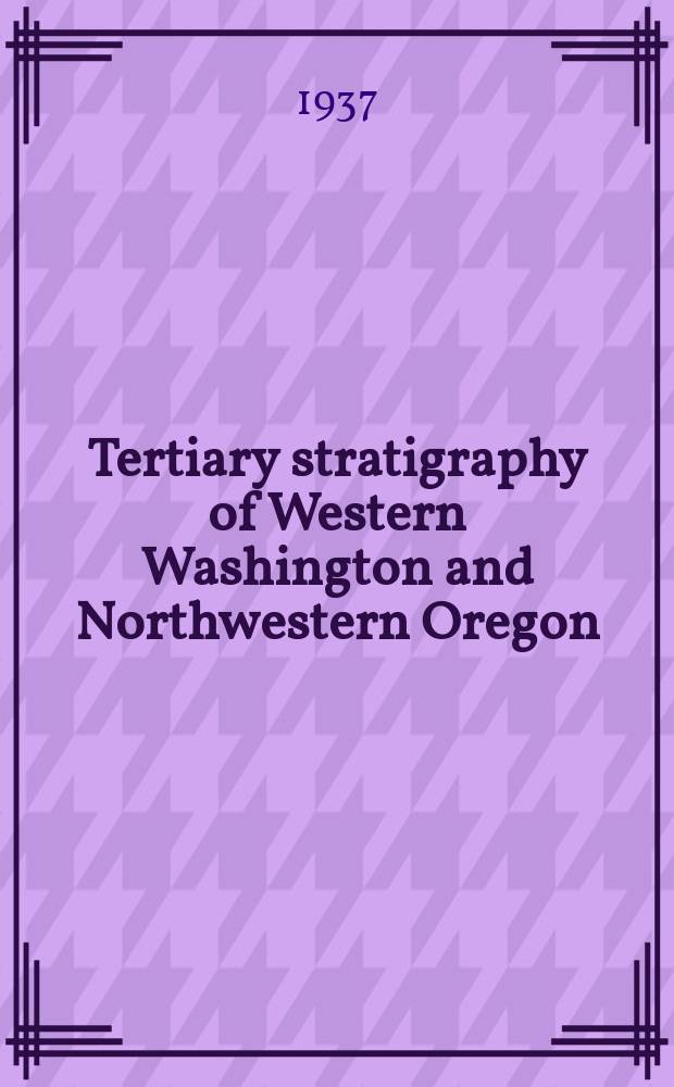 Tertiary stratigraphy of Western Washington and Northwestern Oregon