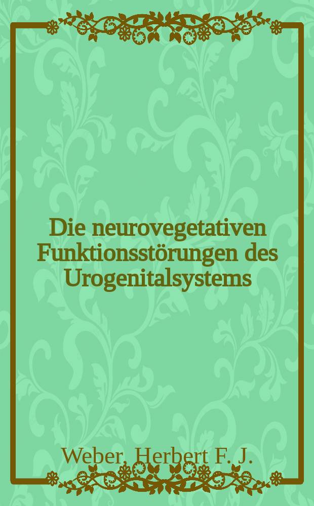 Die neurovegetativen Funktionsstörungen des Urogenitalsystems