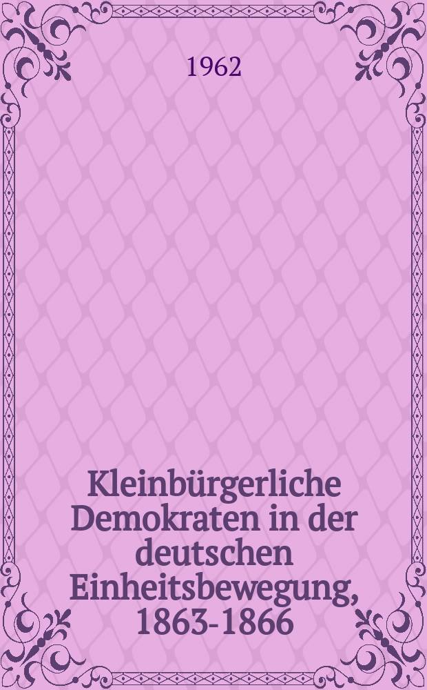 Kleinbürgerliche Demokraten in der deutschen Einheitsbewegung, 1863-1866