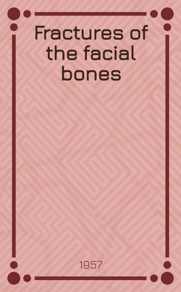 Fractures of the facial bones : Practical information for the dentist on the treatement of facial injuries