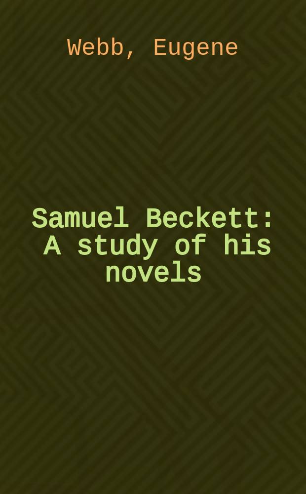 Samuel Beckett : A study of his novels