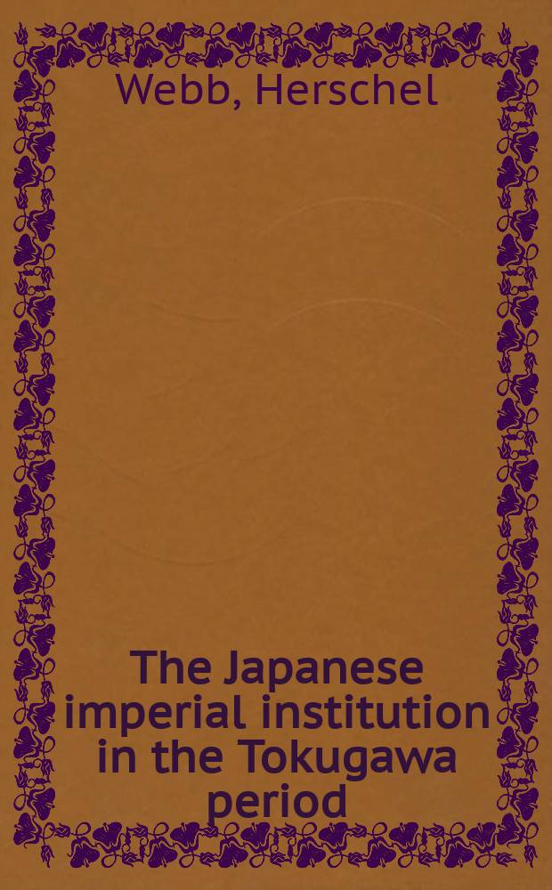 The Japanese imperial institution in the Tokugawa period