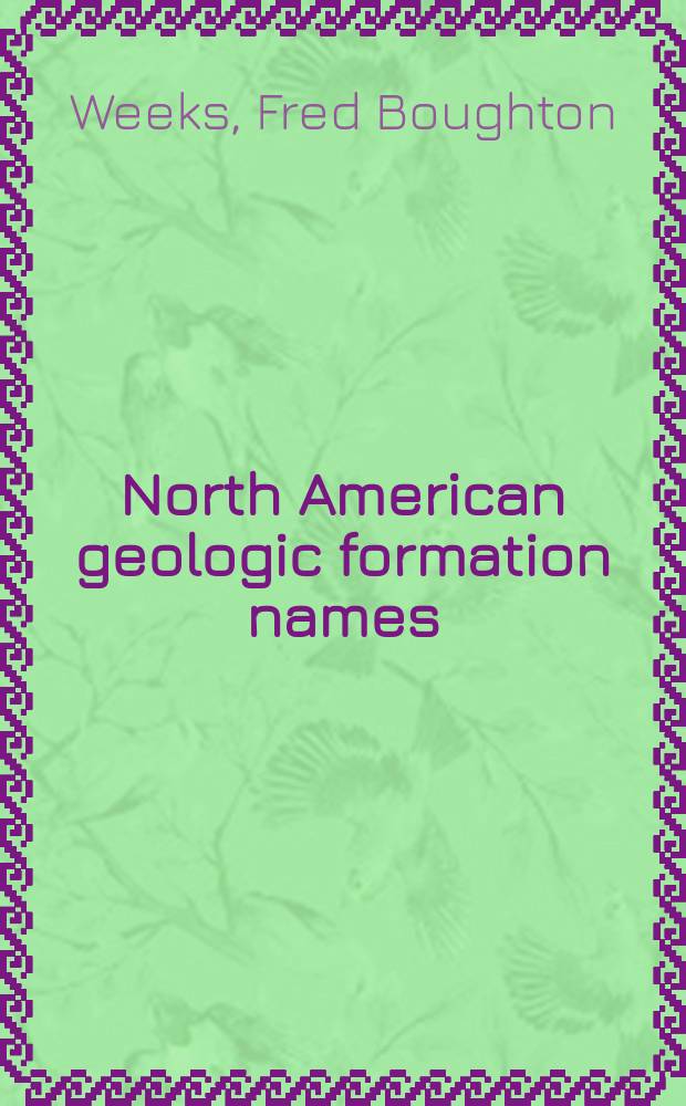 North American geologic formation names : Bibliography, synonymy and distribution