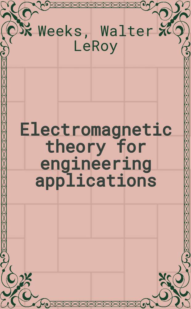 Electromagnetic theory for engineering applications