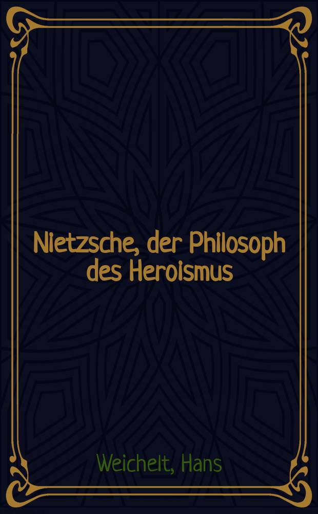 Nietzsche, der Philosoph des Heroismus