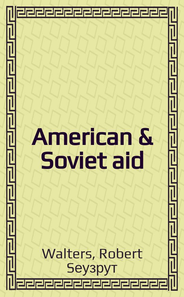 American & Soviet aid : A comparative analysis