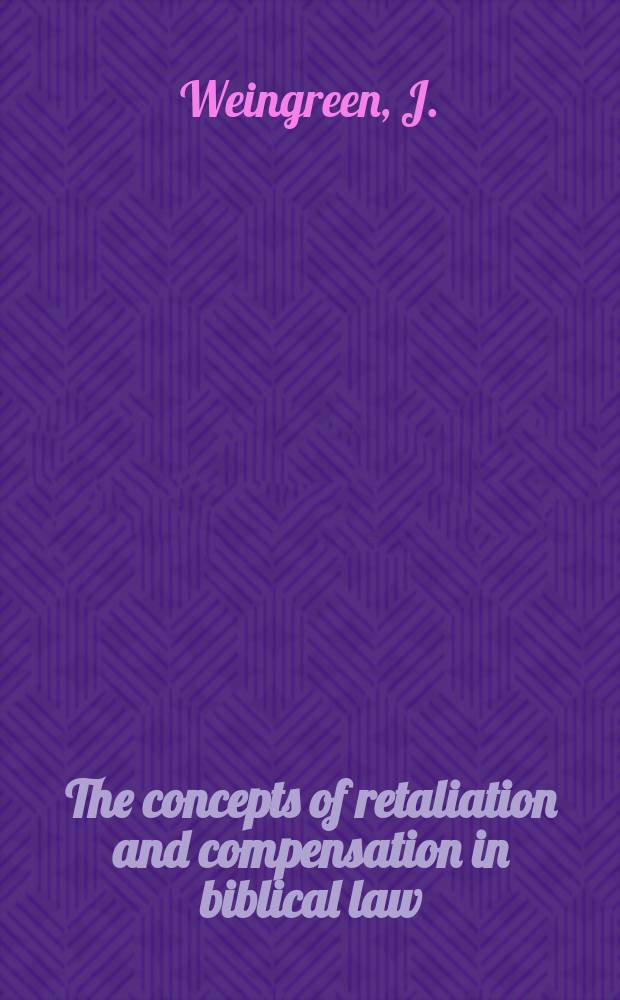 The concepts of retaliation and compensation in biblical law