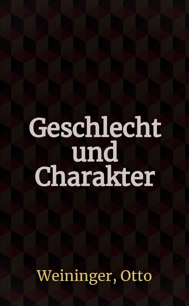 Geschlecht und Charakter : Eine prinzipielle Untersuchung
