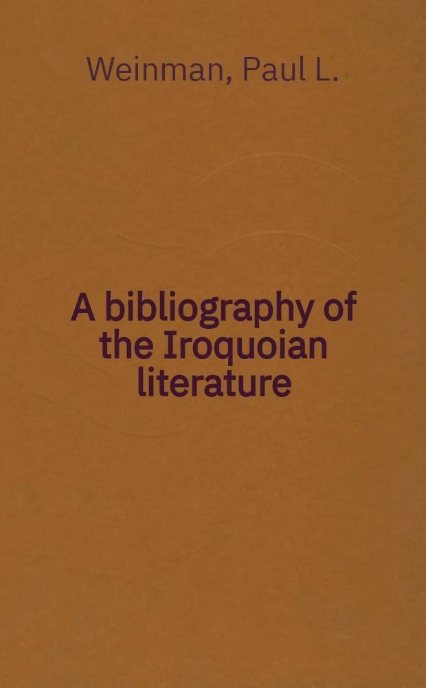 A bibliography of the Iroquoian literature : Partially annotated