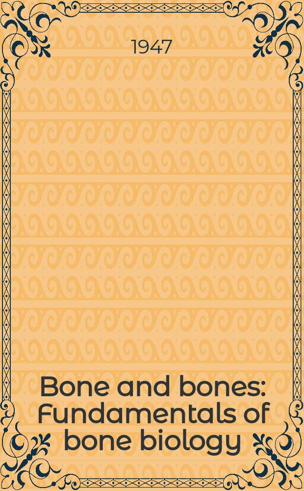 Bone and bones : Fundamentals of bone biology
