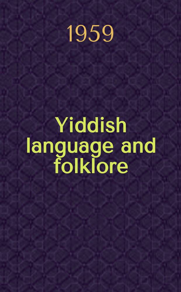 Yiddish language and folklore : A selective bibliography for research