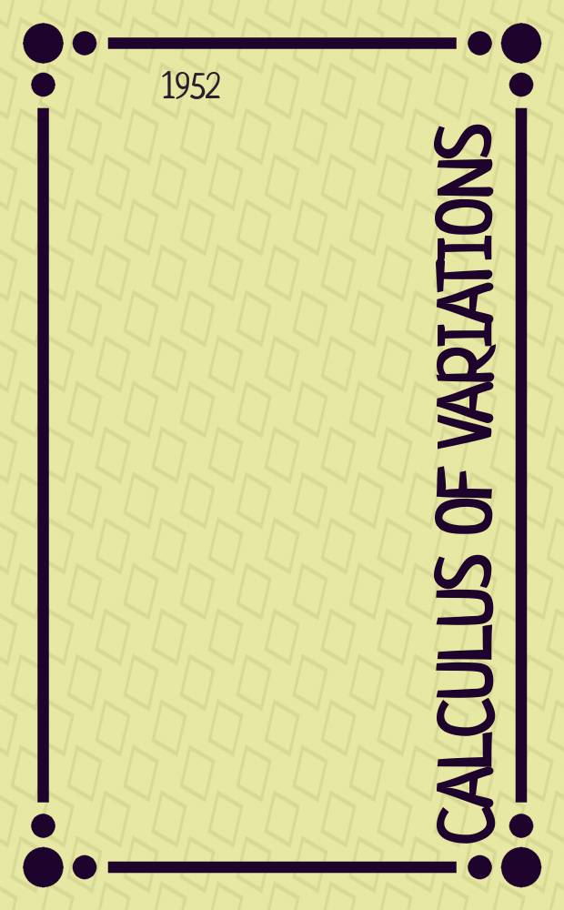 Calculus of variations : With applications to physics and engineering