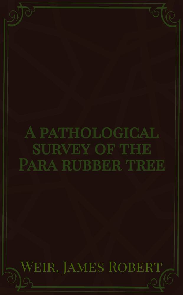 A pathological survey of the Para rubber tree (Hevea brasiliensis) in the Amazon Valley