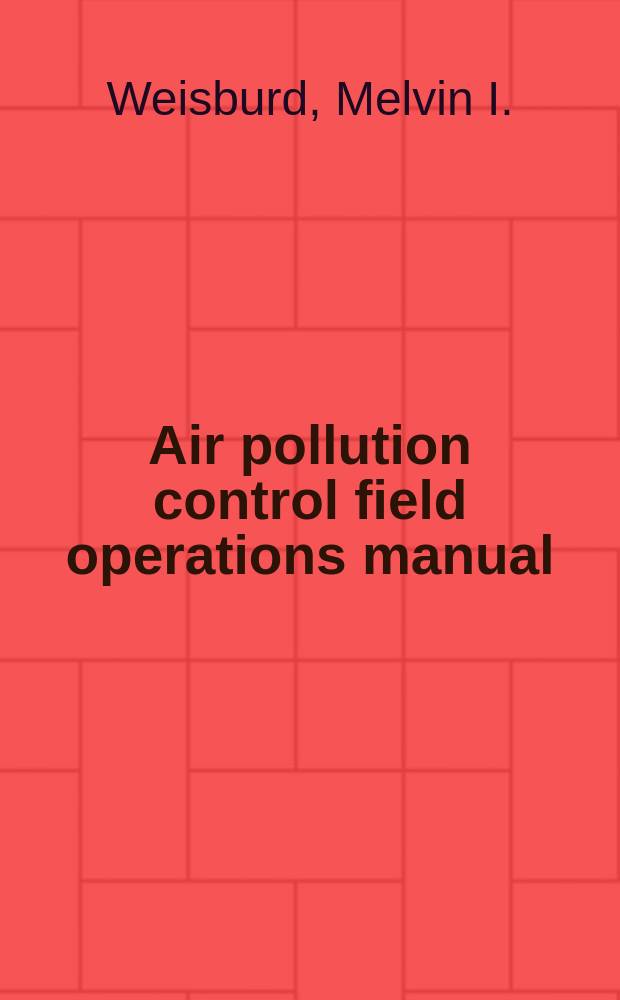Air pollution control field operations manual : A guide for inspection and enforcement