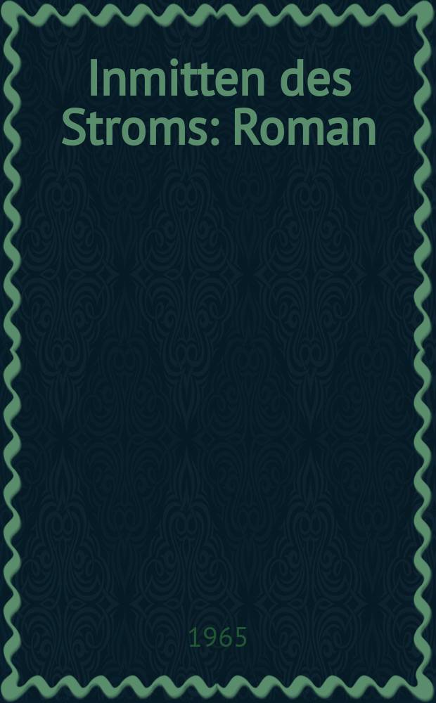 Inmitten des Stroms: Roman; Welt in Wehen: Fragment / Franz Carl Weiskopf