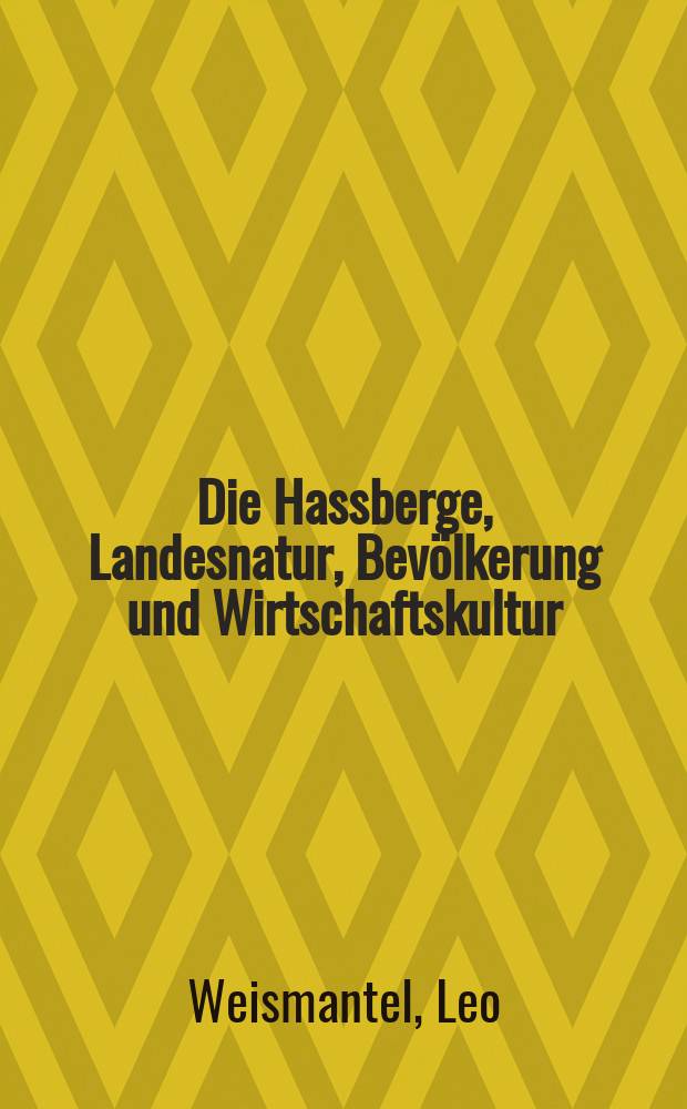 Die Hassberge, Landesnatur, Bevölkerung und Wirtschaftskultur