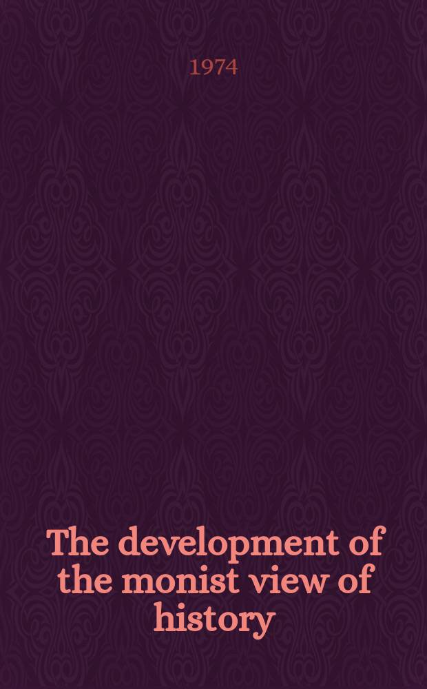 The development of the monist view of history
