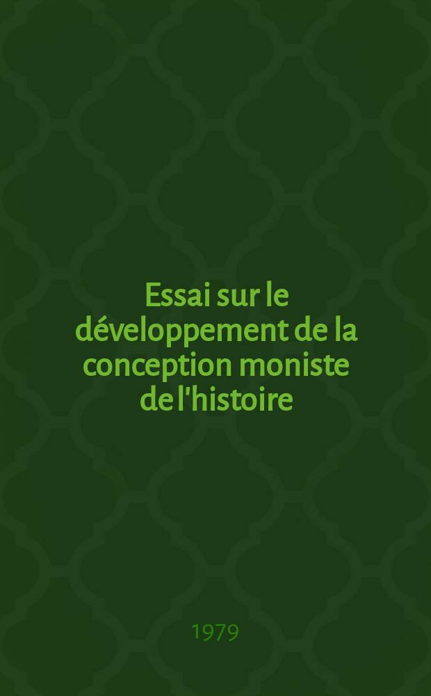 Essai sur le développement de la conception moniste de l'histoire