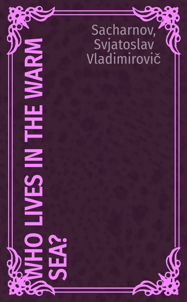 Who lives in the warm sea? : For tiny tots