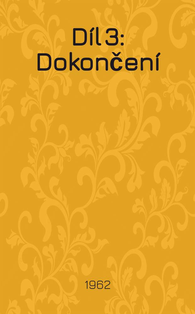 [Díl] 3 : [Dokončení]