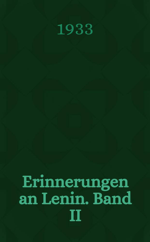 ... Erinnerungen an Lenin. Band II
