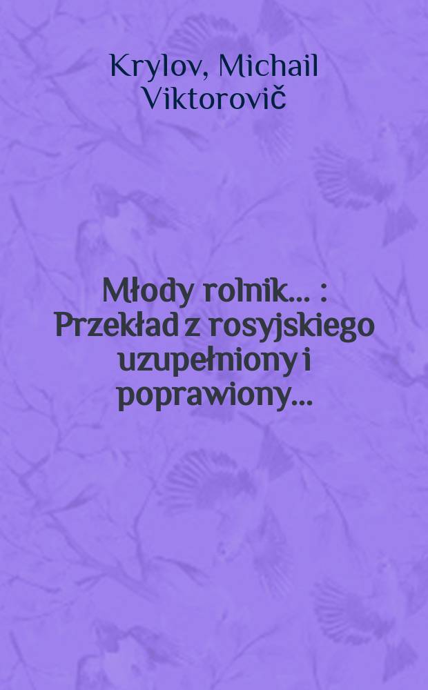 ... Młody rolnik ... : Przekład z rosyjskiego uzupełniony i poprawiony ..