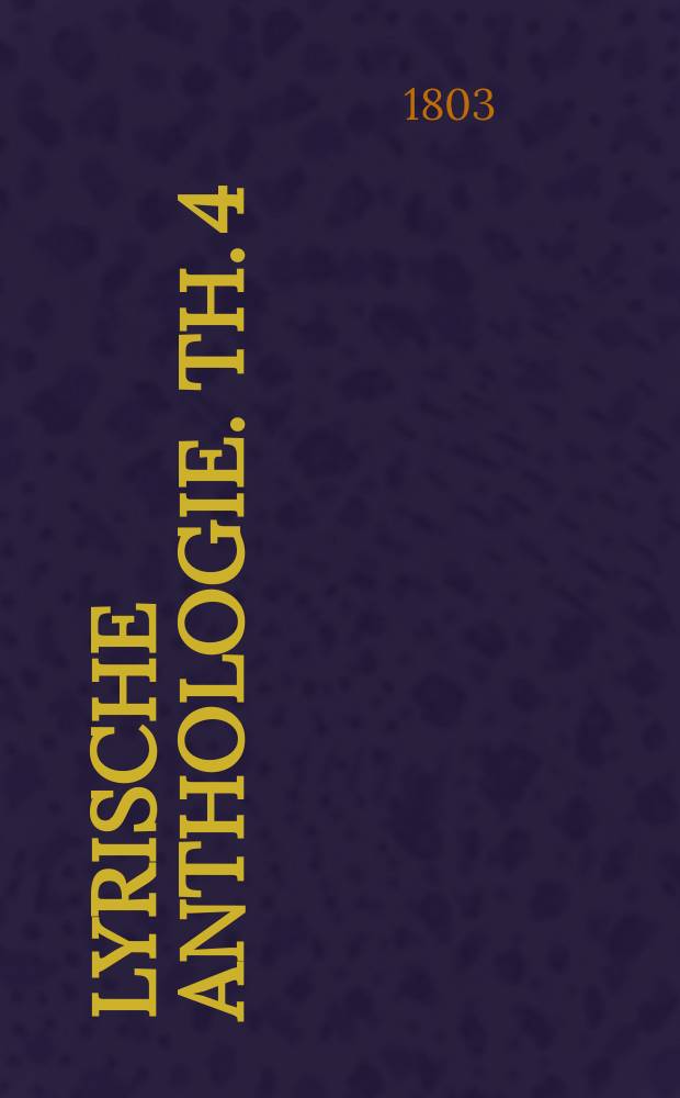 Lyrische Anthologie. Th. 4