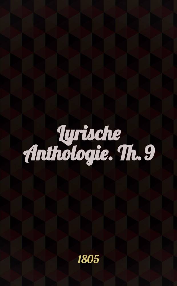 Lyrische Anthologie. Th. 9