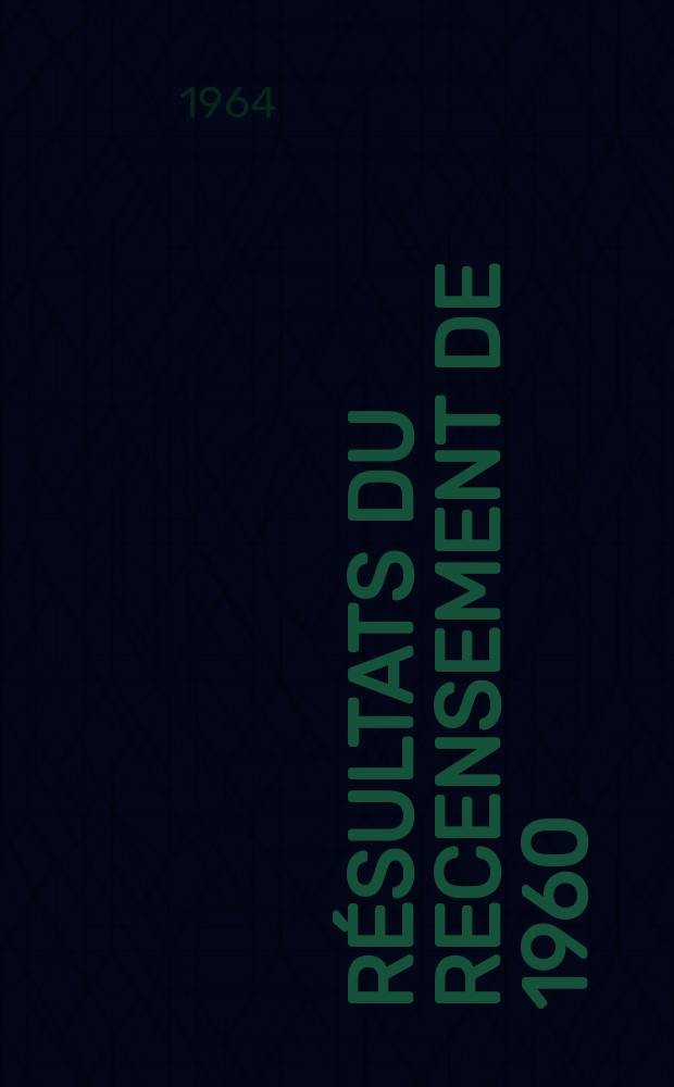 R&eacute;sultats du recensement de 1960