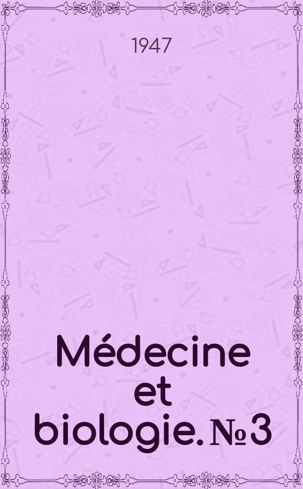 Médecine et biologie. № 3 : Les globulines du sérum sanguin
