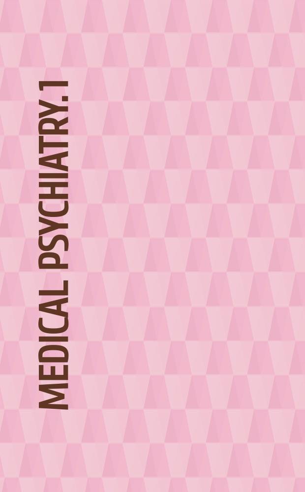Medical psychiatry. 1 : Handbook of depression and anxiety