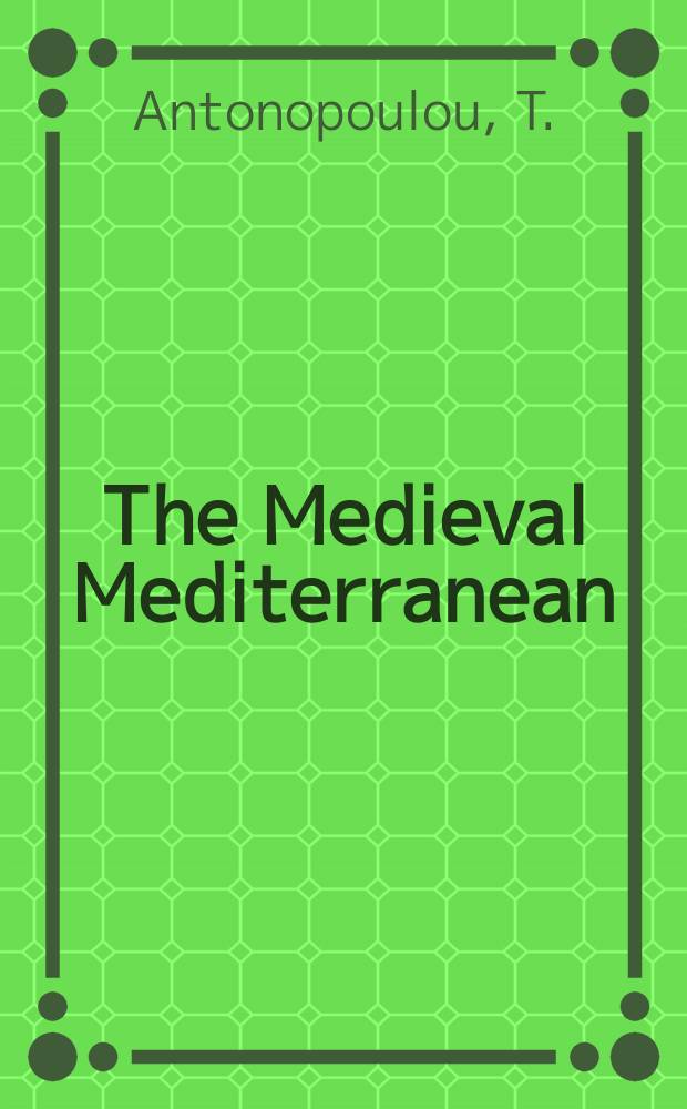 The Medieval Mediterranean : Peoples, economies a. cultures, 400-1453. Vol. 14 : The homilies of the Emperor Leo VI