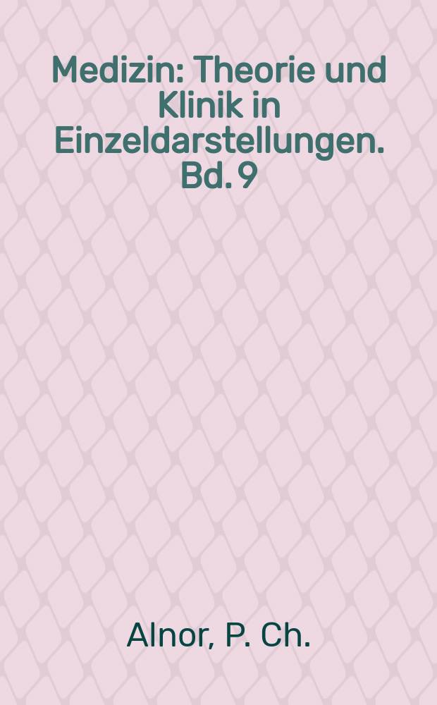 Medizin : Theorie und Klinik in Einzeldarstellungen. Bd. 9 : Zum Krankheitsbild des sogenannten Cardiospasmus